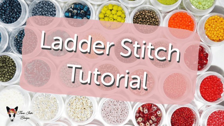 Panel Ladder Stitch Pattern Tutorial: Ladder Stitch – Three Fates Design